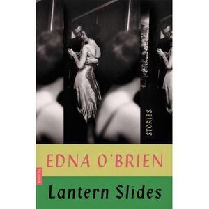 Lantern Slides: Stories -- Edna O'Brien
